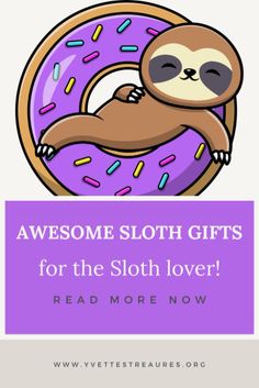 a slotty on a donut with the words, awesome sloth gifts for the slot