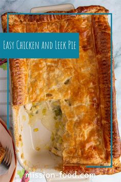 an easy chicken and leek pie is shown