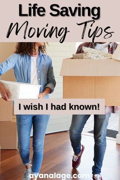 two people moving boxes with the text life saving moving tips i wish i had known