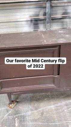 a brown dresser with the words our favorite mid century flip on it's side