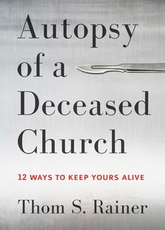 No one wants to see a church die. And yet, far too many churches are dying. For more than twenty-five years, Dr. Thom Rainer has helped churches grow, reverse the trends of decline, and has autopsied those that have died. From this experience, he has discovered twelve consistent themes among those churches that have died. Yet, it&rsquo;s not gloom and doom because from those twelve themes, lessons on how to keep your church alive have emerged.<br><br>Whether your church is vibran Church Fellowship, Church Outreach, Church Ministry, Christian Resources, Billy Graham, Children's Ministry, Christian Books, Faith In God, Christian Life