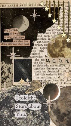 an altered collage with stars, moon and the words i told the stars about you