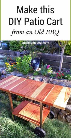 an old table with wheels on it and the words make this diy patio cart from an old bbq