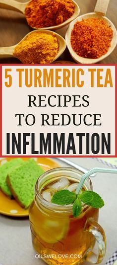 different types of teas and spoons with the words 5 tumericic tea recipes to reduce information