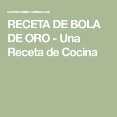 the words receta de bola de oro - una receta de cocina