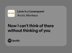 an ad for spotify with the text love is a laserquest arctic monkeys now i can't think of there without thinking of you