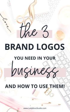 the 3 brand logos you need in your business and how to use them