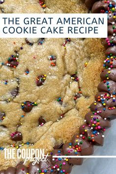 the great american cookie cake recipe with sprinkles and chocolate chip cookies on top