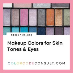 Makeup Colors for Skin Tones & Eyes Eye Color Makeup, Color Makeup, Different Skin Tones