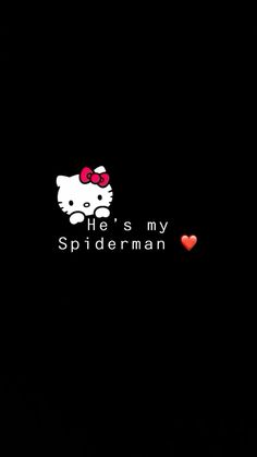 a hello kitty wallpaper with the words he's my spiderman