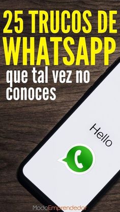 an image of whatsapp on a phone with the text 25 trucos de whatsapp que tal vez no conocces