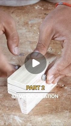 two hands working on a piece of wood with the words part 2 in front of it