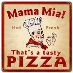 a sign that says mama mia hot fresh that's tasty pizza on it