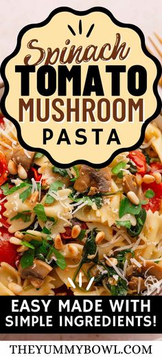 spinach tomato mushroom pasta recipe with simple ingredients