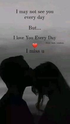 a man and woman kissing with the words i love you every day, i miss u