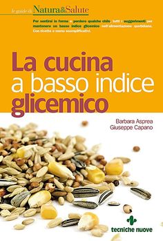 Le regole d’oro per ridurre l’indice glicemico nella dieta quotidiana - Cucina e Salute, Ricette Alimentazione e Benessere Meal Suggestions, Healthy Mom, Healthy Kitchen, Delicious Vegan Recipes, Healthy Mind, Diet Tips, Low Carb Diet