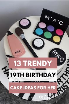 a birthday cake with makeup and cosmetics on it that says, 13 trendy 19th birthday cake ideas for her