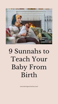 a woman holding a baby in her arms with the text 9 summas to teach your baby from birth