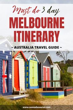 colorful beach huts with the words must do 3 day melbourne itinerary australia travel guide