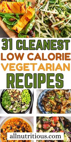 31 cleanest low calorie vegetarian recipes