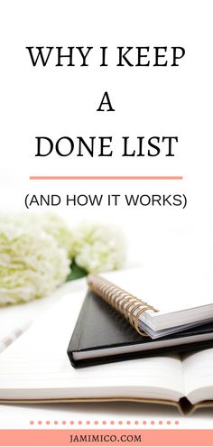 an open notebook with the title why i keep a done list and how it works