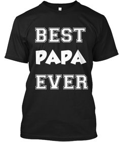 Fathers Day Shirt Daddy Gift Daddy Shirt Black T-Shirt Front #fathersday #tshirt #tee #gift #holiday #art #fathersdaygift #fathersdaykindergarten #kidfathersdaygifts #fatherandson #stepdadfathersdaygifts #easyfathersdaycrafts #fathersdaymemes #iloveyoucards #fathersdayshirts #fathersdayoutfits #fishingfathersdaygift #fathersdaybaskets #fathersdayquestionsforkids #diyfathersdaybaskets #fathersdayshirtsforkids #fathersdayshirtsfromdaughter #fathersdaybbq #fathersdaydecal Best Papa Ever, Uncle Gifts, Father's Day T Shirts, Tee Shirt Designs, Fathers Day Shirts, Tshirt Design, Black T Shirt