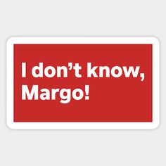 Funny Christmas Movies I Don't Know Margo! (White) - Funny Christmas Movies - Sticker | TeePublic Famous Christmas Movie Quotes, Funny Christmas Movie Quotes, Christmas Movie Quotes Funny, Famous Christmas Movies, Christmas Movie Quotes, Movie Quotes Funny, Christmas Movie