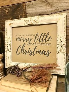 a sign that says have yourself a merry little farmhouse christmas