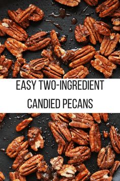 pecans being cooked in a skillet with the words easy two ingredient candied pecans