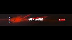 a red and black banner with the words you're name on it in front of a dark background