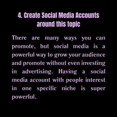 a black background with the text 4 create social media accounts around this topic there are many ways you can promote, but social media is