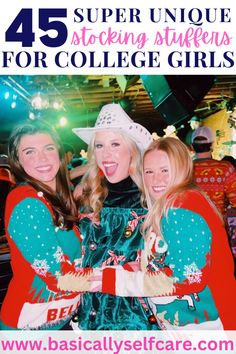 three girls in christmas sweaters posing for the camera with text overlay that reads, 45 super unique stocking stuff for college girls