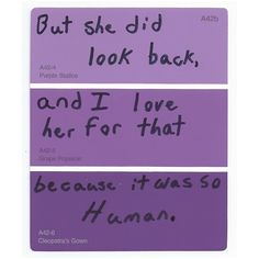 three purple stickers with writing on them that say, but she did look back, and i love her for that because it was so human