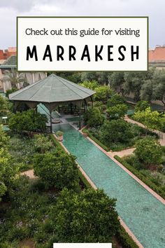 a gazebo with the words check out this guide for visiting marrakesh