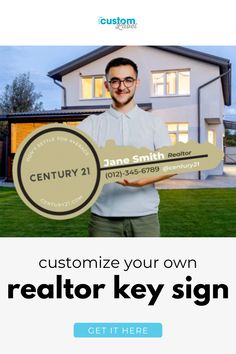 a man holding a realtor key sign in front of a house with the text customize your own realtor key sign get here