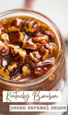 a jar of pecan caramel sauce. Pecan Caramel Sauce, Caramel Sauces, Bourbon Pecans, Bourbon Dessert, Dipped Fruit, Bourbon Caramel Sauce, Bourbon Caramel, Pecan Sauce, Dessert Apple