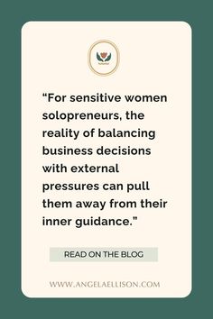 A dark teal edge around the beige area. In the beige section, in the center of the Pin, is a quote from the blog in black text "For sensitive women solopreneurs, the reality of balancing business decisions with external pressures can pull them away from their inner guidance." Wisdom Art, Set Boundaries, Inner Guidance, Inner Wisdom, Women Entrepreneurs, Highly Sensitive, Be True To Yourself