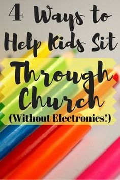 colorful crayons with the words 4 ways to help kids sit through church without electronics