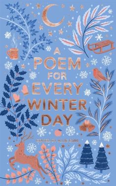 a poem for every winter day written on a blue background with snowflakes and trees