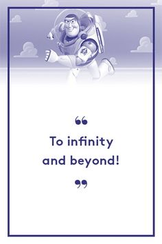 a cartoon character with the words to infinity and beyond