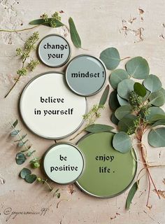 three magnets that say change your minds and believe in yourself, be positive, enjoy life