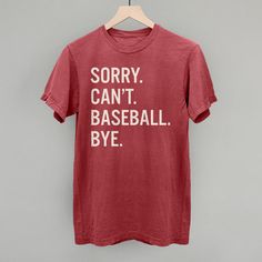 Sorry Can't Baseball Bye – Ivy + Cloth Sporty Pre-shrunk Shirt For Baseball Season, Casual T-shirt For Baseball Season, Sporty T-shirt For Baseball Season, Casual T-shirt With Baseball Season Screen Print, Casual Text Print T-shirt For Baseball Season, Casual Sporty, Comfort Colors Tee, Charcoal Color, Sport Event