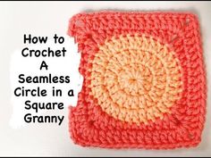 a crocheted square with the words how to crochet a seamless circle in