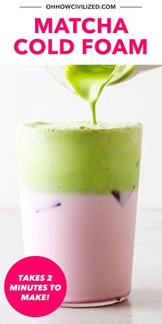 a cup filled with green liquid and the words matcha cold foam