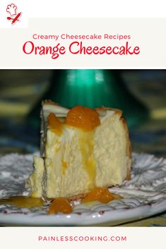 a piece of cheesecake on a plate with caramel sauce in the middle and text overlay that reads creamy cheesecake recipes orange cheesecake