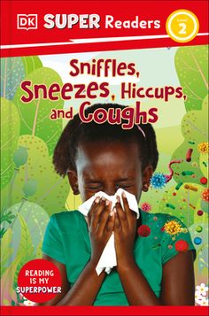 How do we breathe and what can go wrong? Make reading your superpower with DK's beautiful, leveled nonfiction. Use your reading superpowers to learn all about breathing and the funny things that can go wrong with it - a high-quality, fun, nonfiction reader - carefully leveled to help children progress. Sniffles, Sneezes, Hiccups and Coughs is a simple introduction to the respiratory system and common things that go wrong with it. The engaging text has been carefully leveled using Lexiles so that Super Reader, Dk Books, The Respiratory System, Leveled Readers, Easy Books, Youth Services, Literacy Programs, Nonfiction Reading, Singapore Math