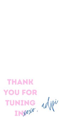 the words thank you for tuning in and out are written on a white background with blue, pink, and purple ink