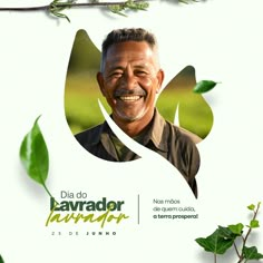 a man is smiling while standing in front of some green leaves and branches with the words dia do lavrador natural on it