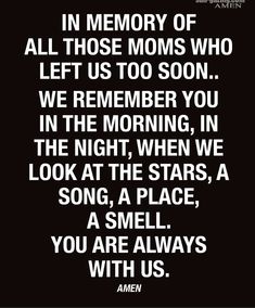 an image with the words in memory of all those moms who left us to soon