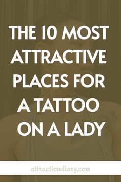 the 10 most attractive places for a tattoo on a lady, with text overlay